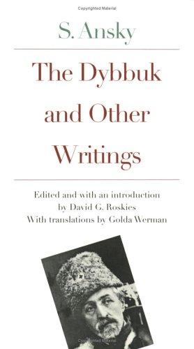 David G. Roskies: The Dybbuk and Other Writings by S. Ansky (Paperback, 2002, Yale University Press)