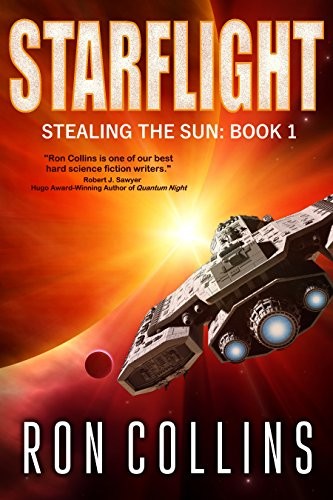 Ron Collins: Starflight (Stealing the Sun Book 1) (2016, Skyfox Publishing)