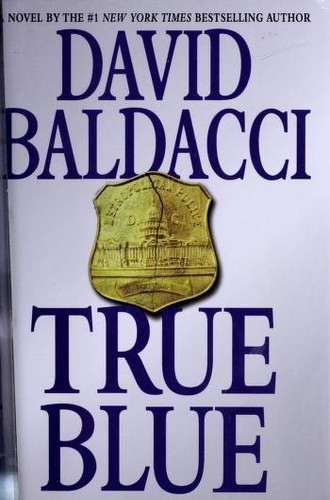 David Baldacci, Ron McLarty: True Blue (2009, Grand Centra Publishing)