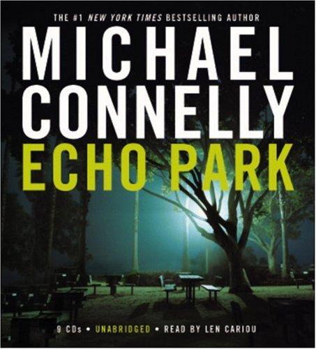Michael Connelly: Echo Park (Harry Bosch) (AudiobookFormat, 2006, Hachette Audio)