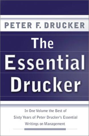 Peter F. Drucker: The essential Drucker (2001, HarperBusiness)