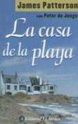 James Patterson, Peter De Jonge, Nora Watson: La Casa De La Playa/ The Beach House (Paperback, Spanish language, 2005, El Ateneo)