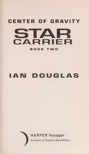Ian Douglas: Center of gravity (2011, Harper Voyager)