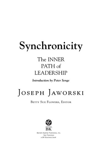 Joseph Jaworski: Synchronicity (1998, Berrett-Koehler Publishers)