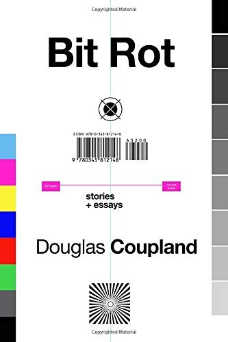 Douglas Coupland: Bit Rot (Hardcover, Random House Canada)