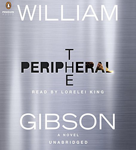 Lorelei King, William Gibson: The Peripheral (AudiobookFormat, 2014, Penguin Audio)