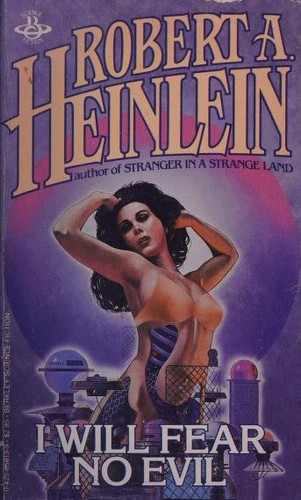 Robert A. Heinlein: I Will Fear No Evil (1981, Berkley Books)