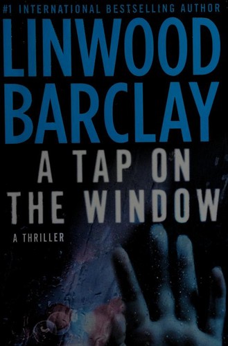 Linwood Barclay: A Tap on the Window (2013, New American Library)