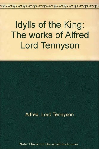 Alfred Lord Tennyson: Idylls of the King (Hardcover, 1925, MACMILLAN AND CO., LIMITED)