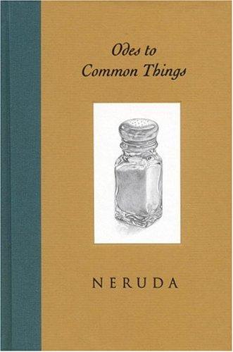 Pablo Neruda: Odes to common things (1994, Little, Brown)