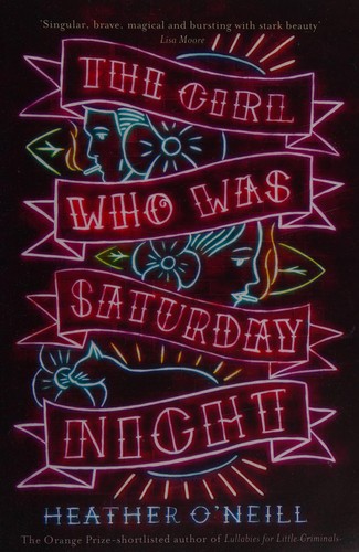 Heather O'Neill: The girl who was Saturday night (2015)