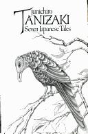 Jun'ichirō Tanizaki: Seven Japanese tales (1981, Perigee Books)