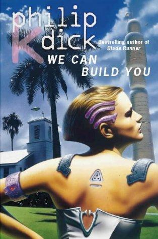Philip K. Dick: We Can Build You (Paperback, 1997, Voyager)