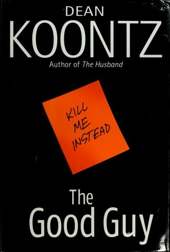 Dean Koontz: The good guy (2007, Bantam Books)