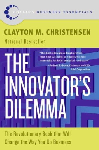 Clayton M. Christensen: The innovator's dilemma (2003, HarperBusiness Essentials)