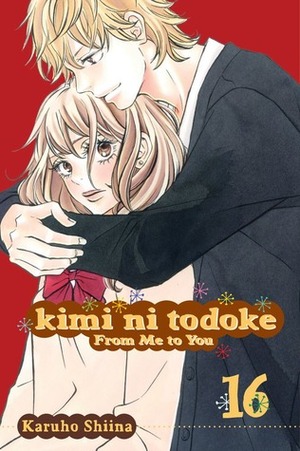 Karuho Shiina: Kimi ni Todoke: From Me to You, Vol 16 (2020, Viz Media: Shojo Beat)