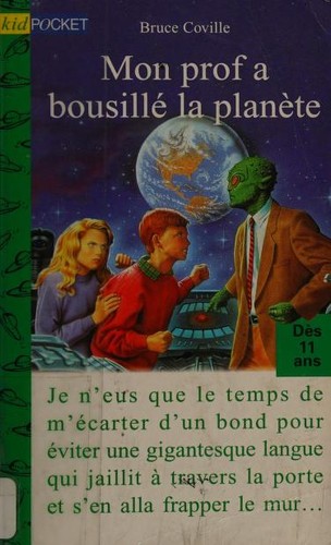 Bruce Coville: Mon prof a bousillé la planète (French language, 1996, Pocket)