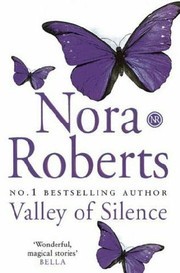 Nora Roberts: VALLEY OF SILENCE(CIRCLE TRILOGY, BOOK THREE) (Hardcover, 2006, ROVE)