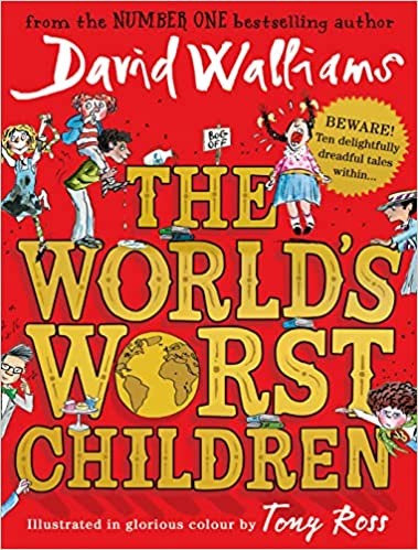 David Walliams, Tony Ross: World's Worst Children (2018, HarperCollins Publishers Limited)