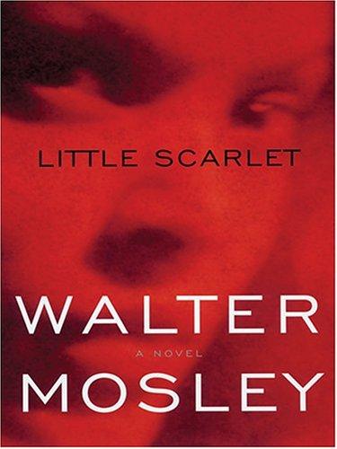 Walter Mosley: Little Scarlet (2004, Thorndike Press)