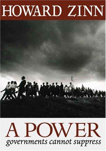 Howard Zinn: Power Governments Cannot Suppress (Hardcover, 2007, City Lights Books)