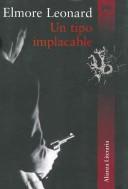 Elmore Leonard: Un tipo implacable (Paperback, Spanish language, 2007, Alianza)