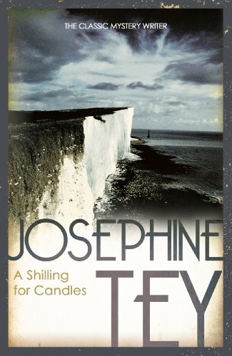 Josephine Tey: A Shilling for Candles (Paperback, 2011, imusti, Arrow)