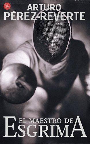Arturo Pérez-Reverte: El maestro de esgrima (Paperback, Spanish language, 2005, Punto de Lectura)