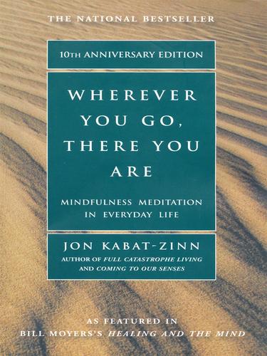 Jon Kabat-Zinn: Wherever You Go, There You Are (EBook, 2010, Hyperion)
