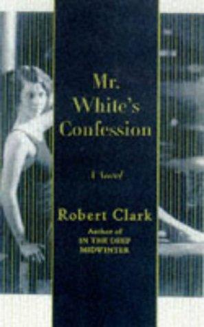 Robert Clark: Mr. White's confession (1998, Picador USA)