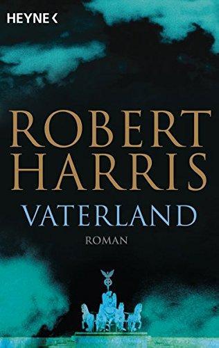 Robert Harris: Vaterland (German language, 2017, Heyne Verlag)