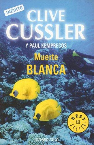 Clive Cussler: Muerta Blanca (Paperback, Spanish language, 2005, Debolsillo)