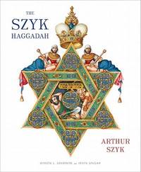 Arthur Szyk: The Szyk Haggadah (2010, Abrams)