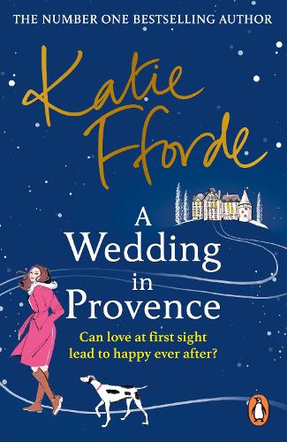 Katie Fforde: Wedding in Provence (2022, Penguin Books, Limited, Penguin)