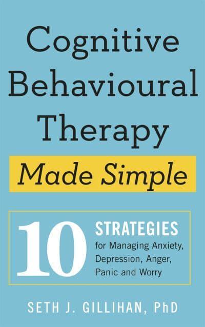 Seth Gillihan: Cognitive behavioral therapy made simple (2018)