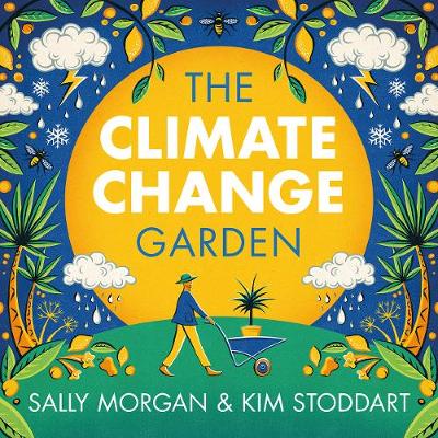 Sally Morgan, Kim Stoddart: Climate Change Garden (2023, Quarto Publishing Group USA)