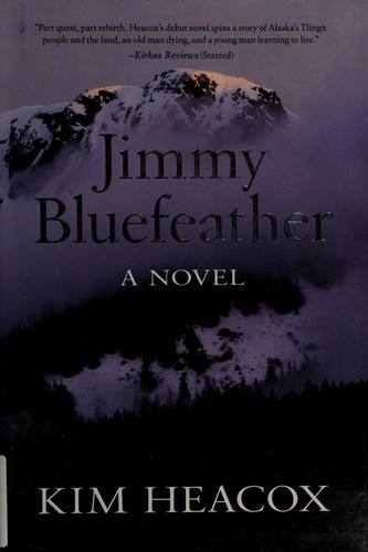 Kim Heacox: Jimmy Bluefeather
