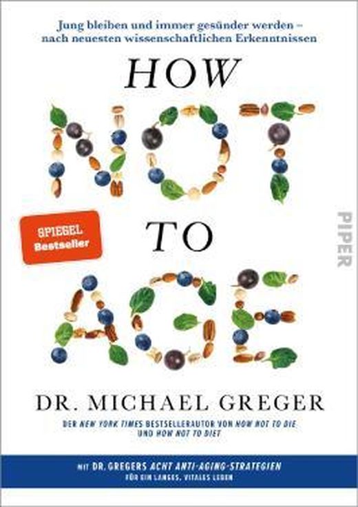 Michael Greger M.D. FACLM: How Not To Age (Hardcover, German language, 2024, Piper)