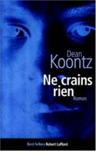 Dean R. Koontz: Ne crains rien (Paperback, French language, 2000, Robert Laffont)