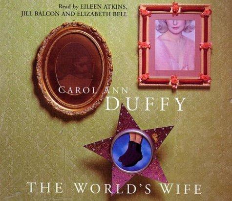 Carol Ann Duffy: The World's Wife (AudiobookFormat, 2003, Macmillan Audio Books)