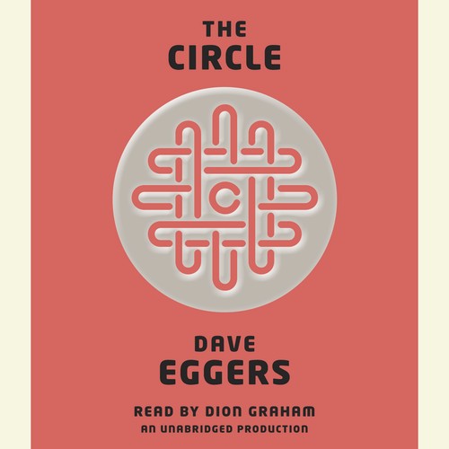 Dave Eggers: The Circle (AudiobookFormat, 2013, Random House Audio)