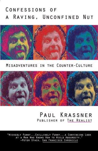 Paul Krassner: Confessions of a Raving, Unconfined Nut (Paperback, 1994, Touchstone)