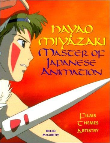 Helen McCarthy: Hayao Miyazaki: Master of Japanese Animation  (Paperback, 1999, Stone Bridge Press)