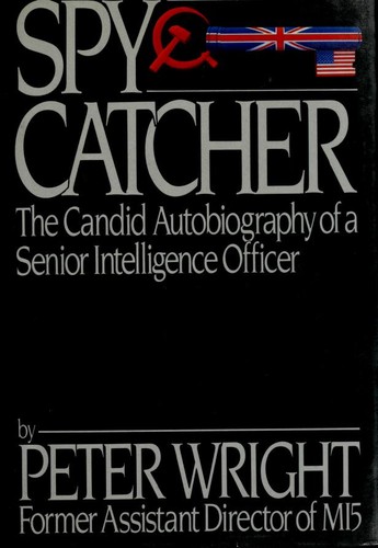 Peter Wright, Peter Wright: Spycatcher (Hardcover, 1987, Viking)