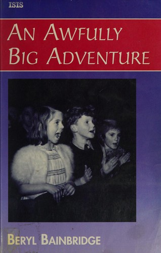 Bainbridge, Beryl: An Awfully Big Adventure (Hardcover, 1997, Isis-Oasis)