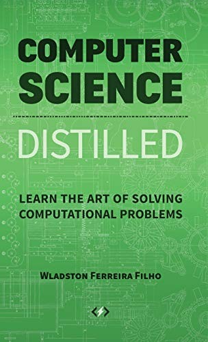 Wladston Ferreira Filho, Raimondo Pictet: Computer Science Distilled (Hardcover, Code Energy LLC)