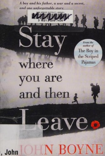 John Boyne: Stay Where You Are And Then Leave (Paperback, 2015, Square Fish)