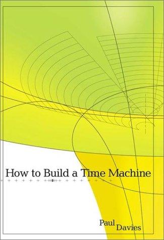 Paul Davies: How to Build a Time Machine (Hardcover, 2002, Viking Adult)