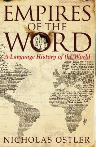 Nicholas Ostler: Empires of the Word (Hardcover, 2005, HarperCollins Publishers Ltd)