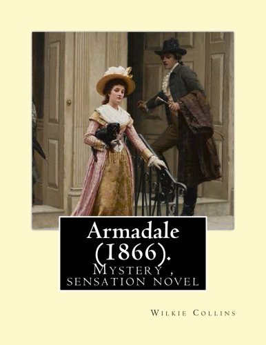 Wilkie Collins: Armadale . By : Wilkie Collins (Paperback, 2016, CreateSpace Independent Publishing Platform, Createspace Independent Publishing Platform)